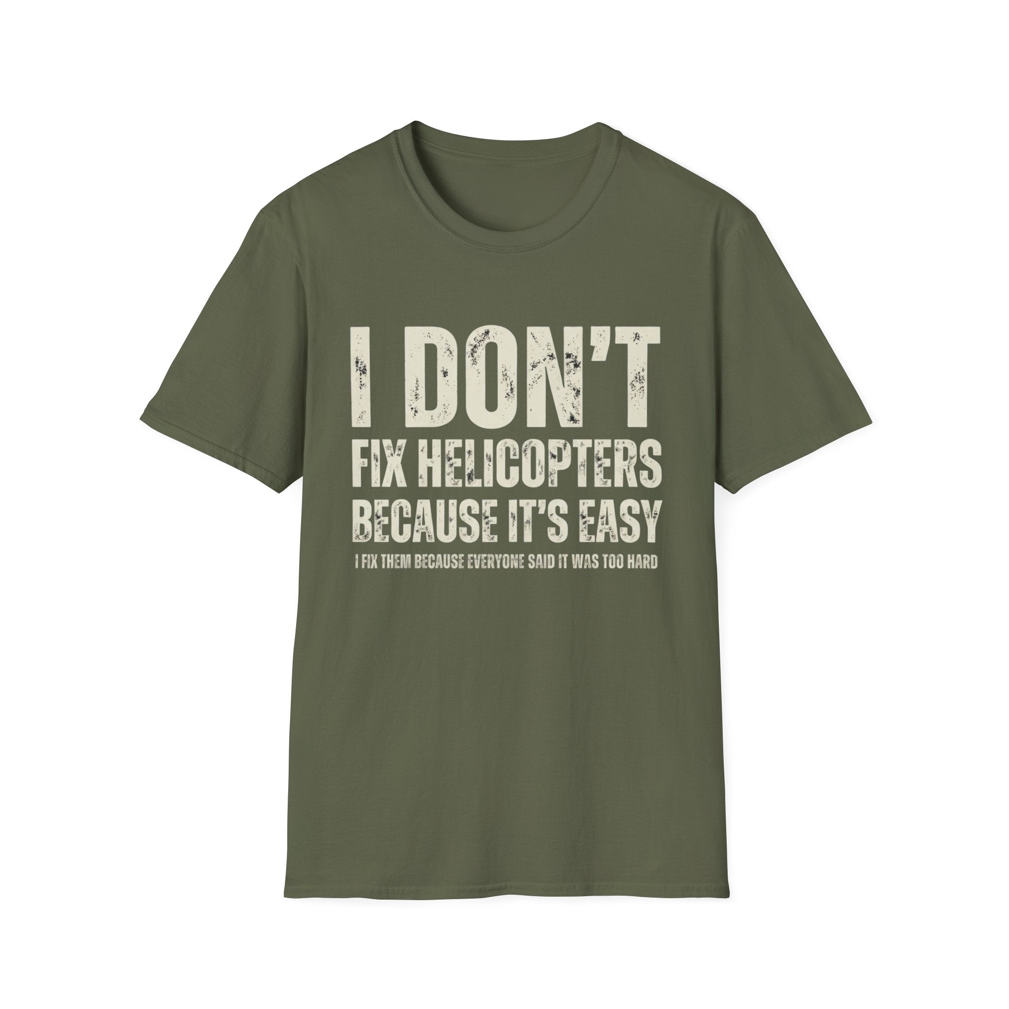I Don't Fix Helicopters T-Shirt — Funny Aviation Mechanic Gift Tee